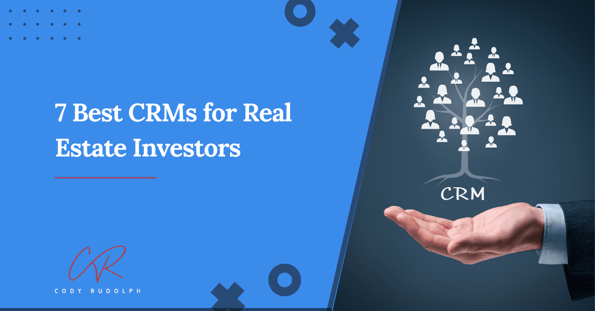 7 Best CRMs for Real Estate Investors